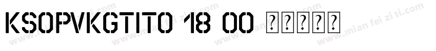 KSOPVKGTIT0 18 00字体转换